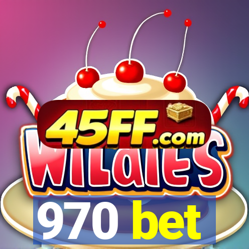 970 bet